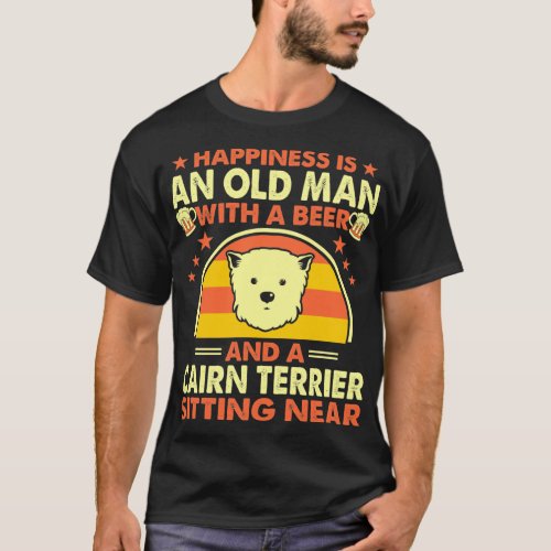 Happiness Old Man Beer Cairn Terrier Near Gift T_Shirt