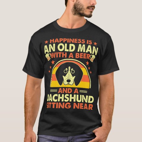 Happiness Old Man Beer Dachshund Near Gift T_Shirt