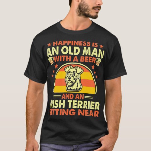 Happiness Old Man Beer Irish Terrier Near Gift T_Shirt