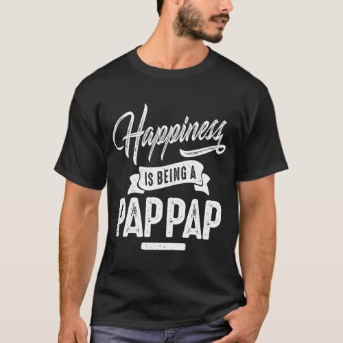 Happiness Pap pap T_Shirt