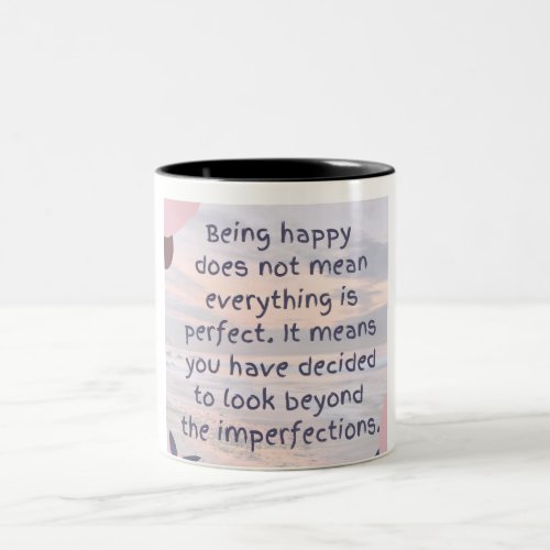 Happiness Perspective Looking Beyond Imperfection Two_Tone Coffee Mug