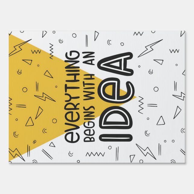 Happiness Quote Everything Begins With An Idea Sign (Front)