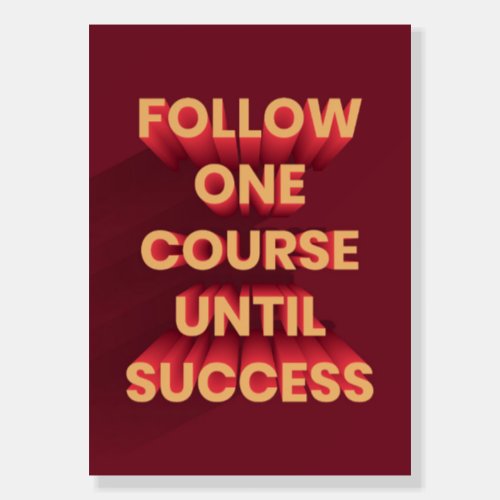 Happiness Quote Follow One Course Until Success Foam Board