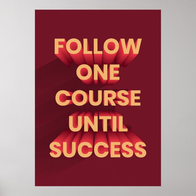 Happiness Quote Follow One Course Until Success Poster (Front)