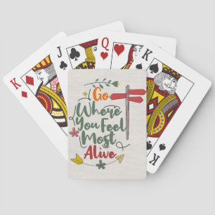 Happiness Quote Go Where You Feel Most Alive Poker Cards