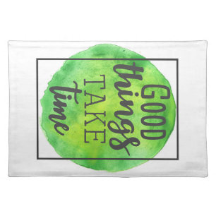 Happiness Quote Good Things Take Time Cloth Placemat