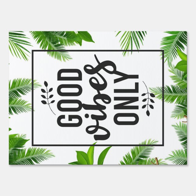 Happiness Quote Good Vibe Only Sign (Front)