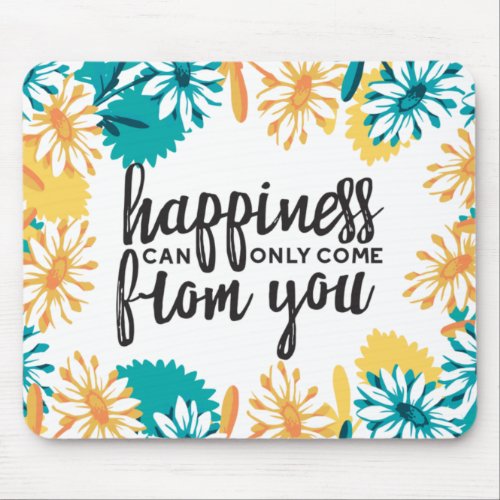 Happiness Quotes with Flower Pattern Mouse Pad