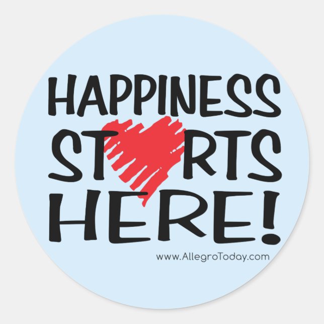 Happiness Starts Here! Classic Round Sticker (Front)