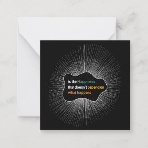 Happiness that doesn’t depend on what happens note card