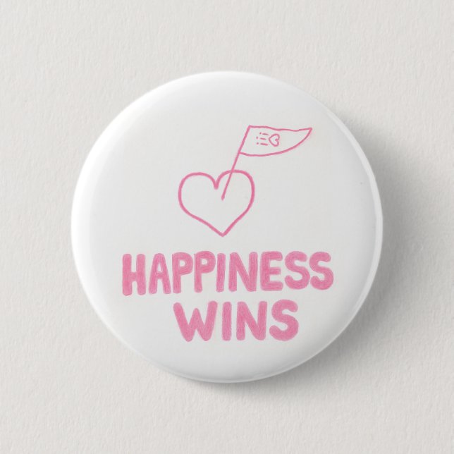 Happiness Wins Pinback Button (Front)