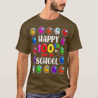 happy100thdayofschoolamongwithusforkidsgamelover T-Shirt
