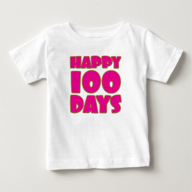 Happy 100 Days - Baby's 100 Days Celebration Baby  T-Shirt (Front)