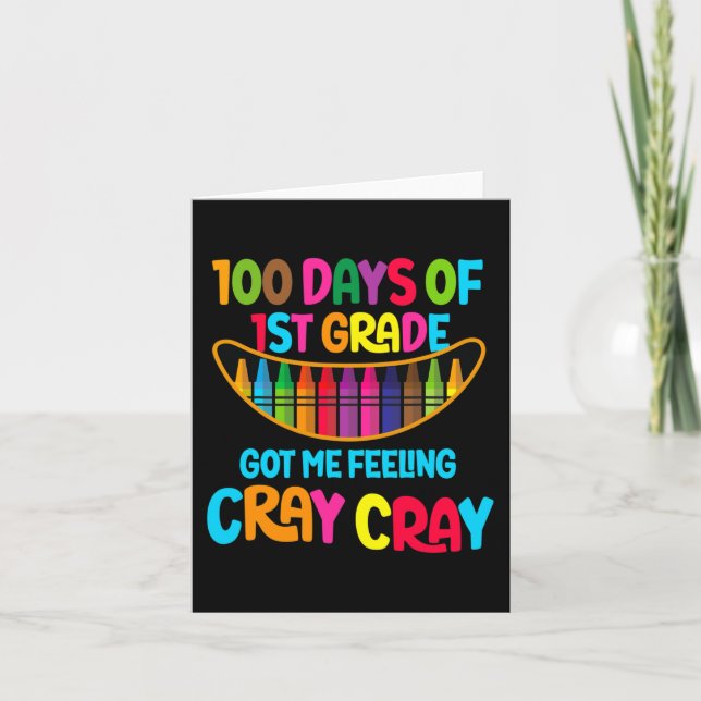 Happy 100 Days Of 1st Grade Got Me Feeling Cray Cr Card (Front)