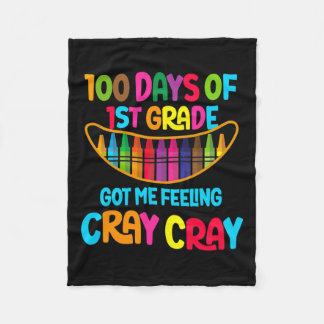 Happy 100 Days Of 1st Grade Got Me Feeling Cray Cr Fleece Blanket