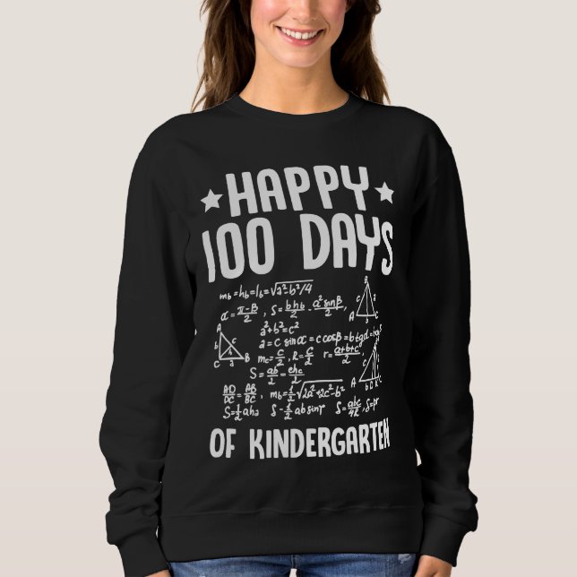 Happy 100 Days Of Kindergarten Math Teacher Equati Sweatshirt (Front)