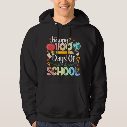 Happy 100 Days Of School 100 Days Of School Teac Hoodie