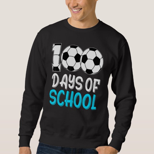 Happy 100 Days Of School 100th Day Soccer Teacher  Sweatshirt (Front)