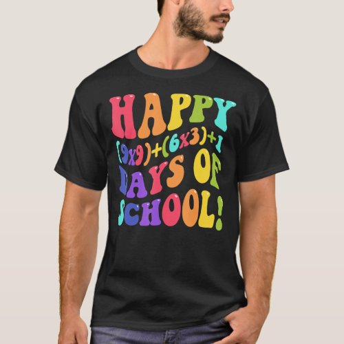 Happy 100 Days Of School 100th Day Teacher Math Fo T_Shirt