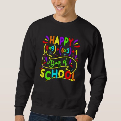 Happy 100 Days Of School 100th Math Equation Teach Sweatshirt
