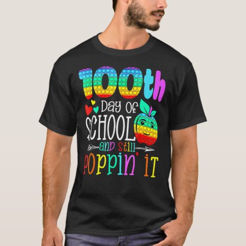 Happy 100 Days Of School And Still Poppin 100th D T_Shirt