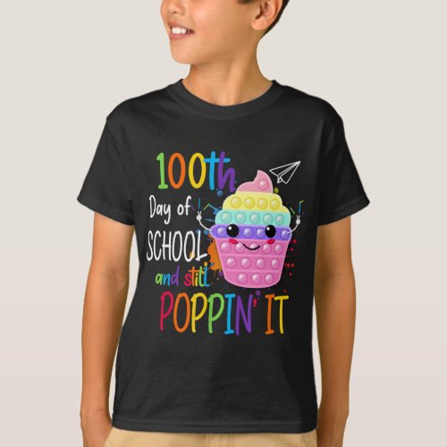 Happy 100 Days Of School And Still Poppin 100th Da T_Shirt