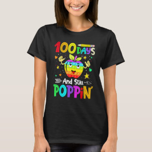 Happy 100 Days Of School And Still Poppin 100th Da T-Shirt
