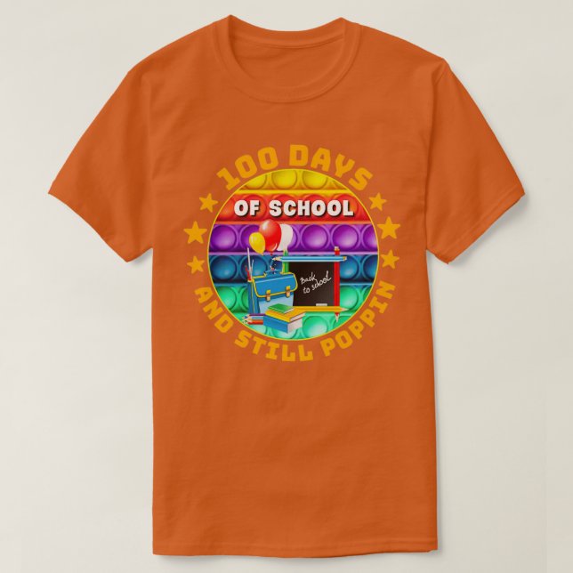 Happy 100 days of school and still poppin 4 T-Shirt (Design Front)