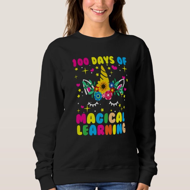 Happy 100 Days Of School Magical Learning Unicorn  Sweatshirt (Front)