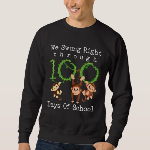 Happy 100 Days Of School Monkey 100th Day School T Sweatshirt