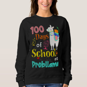 Happy 100 Days Of School No Problama School Llama Sweatshirt
