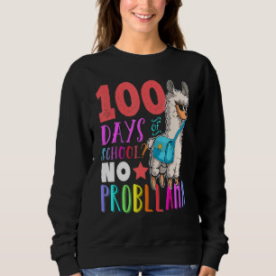 Happy 100 Days Of School No Probllama Llama 100th  Sweatshirt