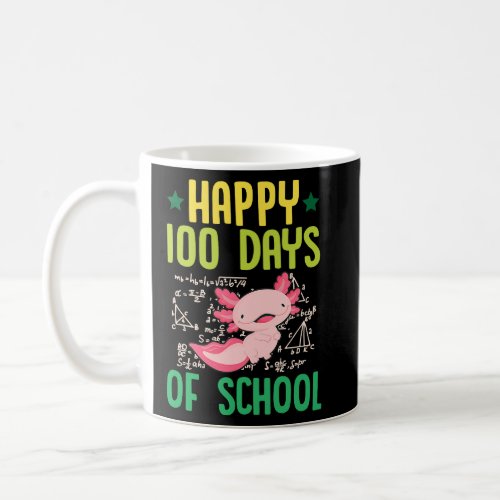 Happy 100 Days Of School Pet Axolotl  Math Teacher Coffee Mug