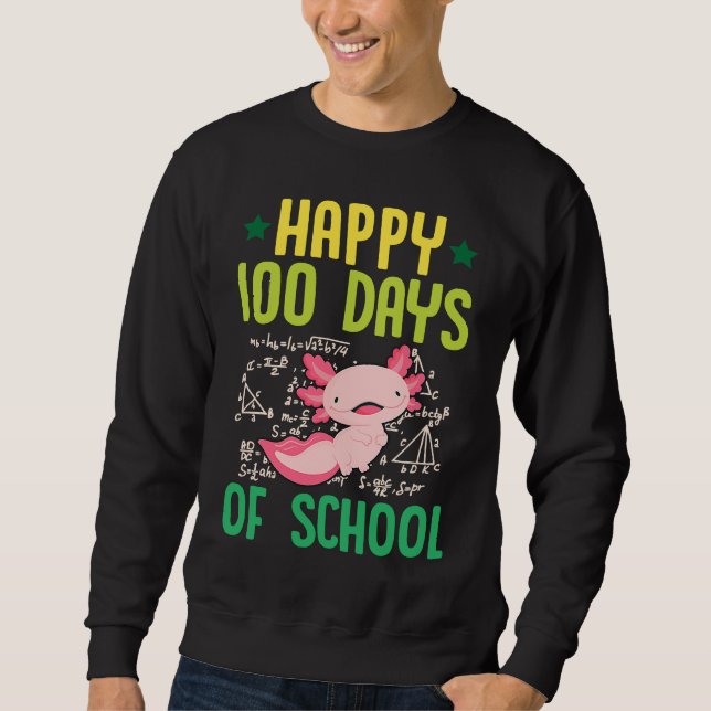 Happy 100 Days Of School Pet Axolotl  Math Teacher Sweatshirt (Front)