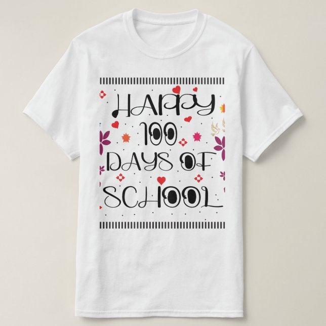 HAPPY 100 DAYS OF SCHOOL T-Shirt (Design Front)