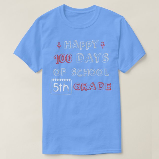 Happy 100 School Days 5th Grade Funny And Adorable T-Shirt (Design Front)
