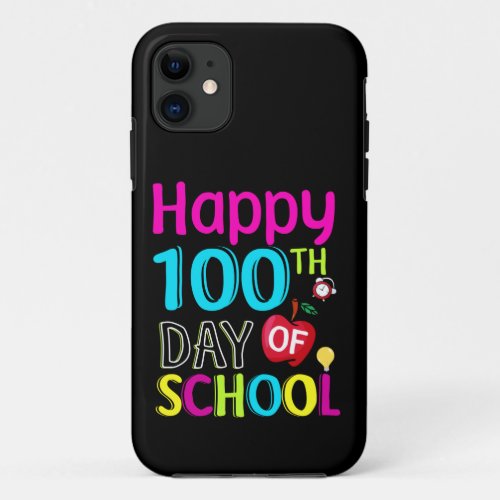 Happy_100_th_day_of_school iPhone 11 Case