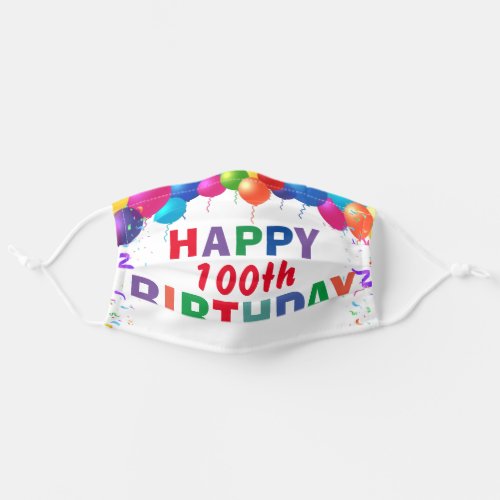 Happy 100th Birthday Colorful Balloons White Adult Cloth Face Mask