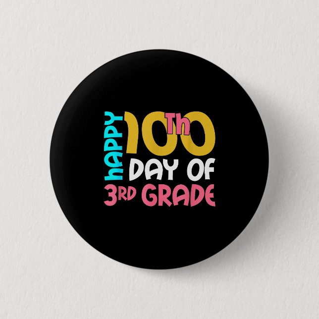 Happy 100th Day Of 3rd Grade 100 Days Of School Fo Button (Front)