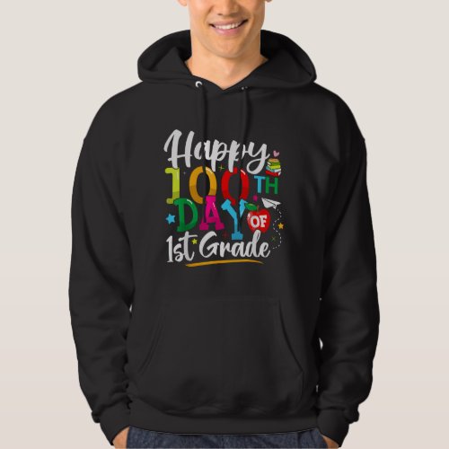 Happy 100th Day Of First Grade 100 Days Of School  Hoodie