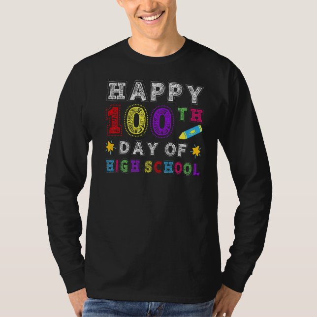 Happy 100th Day Of High School Teacher Or Student  T-Shirt (Front)