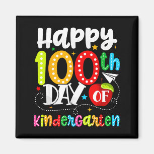 Happy 100th Day Of Kindergarten Funny Teachers Stu Magnet