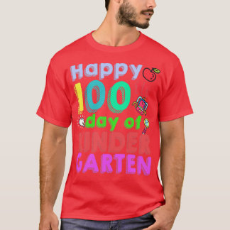 Happy 100th Day Of Kindergarten Happy 100 Days T-Shirt