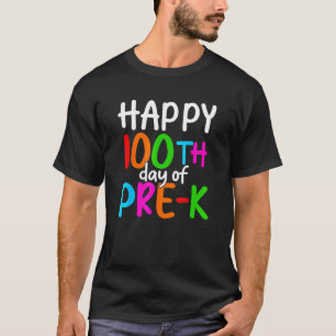 Happy 100th Day Of Pre K 100 School Days Teacher S T-Shirt