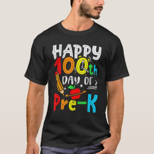 Happy 100th Day Of Pre K Teacher 100 Days School 4 T-Shirt