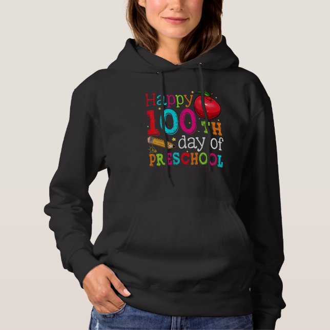 Happy 100th day of School  100 days of Preschool T Hoodie (Front)