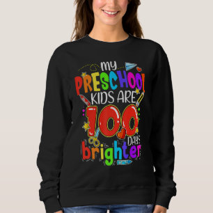 Happy 100th day of School  100 days of Preschool T Sweatshirt