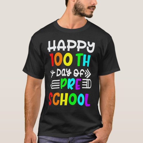 Happy 100th day of School 100 days of Preschool T T-Shirt