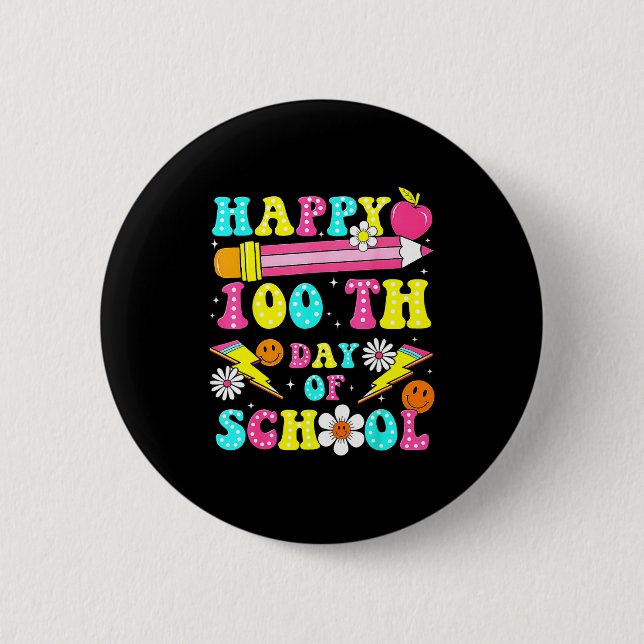 Happy 100th Day Of School 100 Days Of School Teach Button (Front)