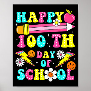 Happy 100th Day Of School 100 Days Of School Teach Poster